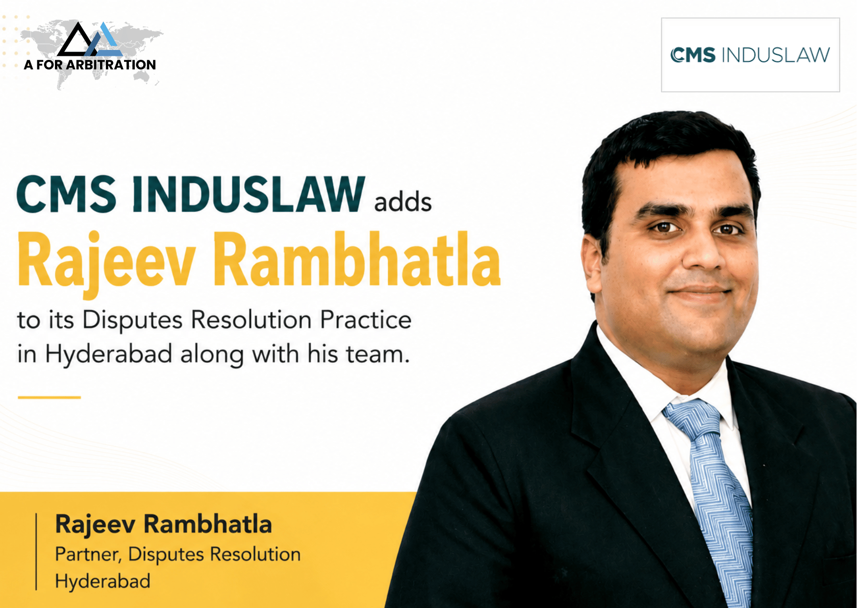 CMS INDUSLAW adds Rajeev Rambhatla to its Disputes Resolution Practice in Hyderabad along with his team.